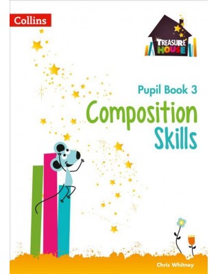 TREASURE HOUSE - COMPOSITION SKILLS PUPIL BOOK 3 - 9780008236489