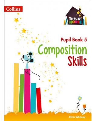 TREASURE HOUSE - COMPOSITION SKILLS PUPIL BOOK 5 - 9780008236502