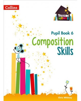 TREASURE HOUSE - COMPOSITION SKILLS PUPIL BOOK 6 - 9780008236519