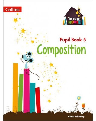 TREASURE HOUSE YEAR 5 COMPOSITION PUPIL BOOK - 9780008133504