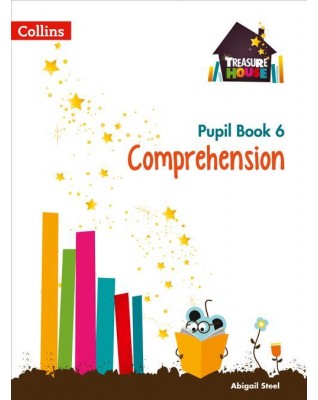 TREASURE HOUSE YEAR 6 COMPREHENSION PUPIL BOOK - 9780008133436