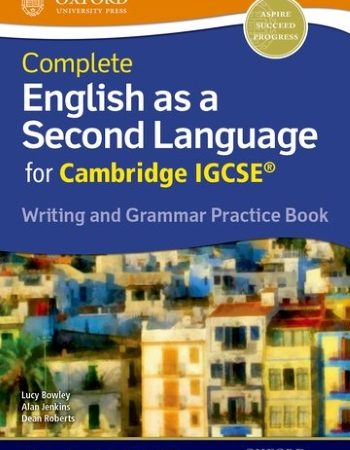 COMPLETE ENGLISH AS A SECOND LANGUAGE FOR CAMBRIDGE IGCSE WRITING AND GRAMMAR PRACTICE BOOK - 9780198396086