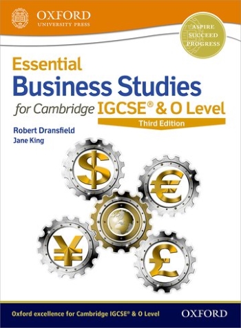 ESSENTIAL BUSINESS STUDIES FOR CAMBRIDGE IGCSE AND O LEVEL: STUDENT BOOK (3ED) - 9780198424864