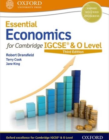 ESSENTIAL ECONOMICS FOR CAMBRIDGE IGCSE AND O LEVEL: STUDENT BOOK (3ED) - 9780198424895