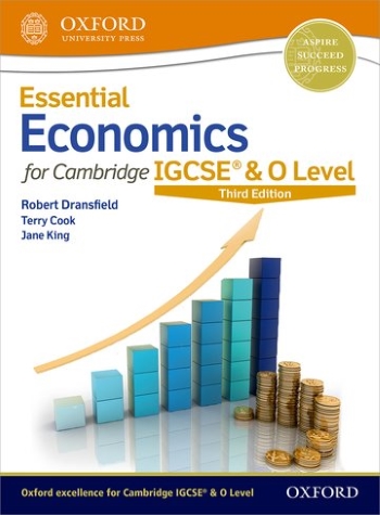 ESSENTIAL ECONOMICS FOR CAMBRIDGE IGCSE AND O LEVEL: STUDENT BOOK (3ED) - 9780198424895