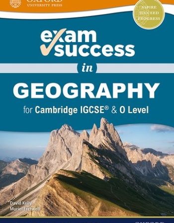 EXAM SUCCESS IN CAMBRIDGE IGCSE AND O LEVEL GEOGRAPHY - 9780198427933