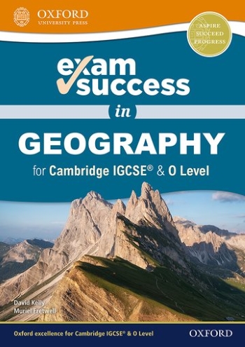 EXAM SUCCESS IN CAMBRIDGE IGCSE AND O LEVEL GEOGRAPHY - 9780198427933