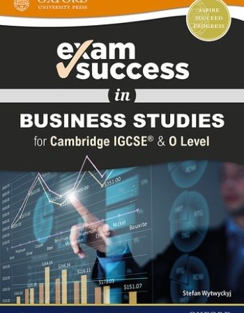 EXAM SUCCESS IN BUSINESS STUDIES FOR CAMBRIDGE IGCSE AND O LEVEL - 9780198444725