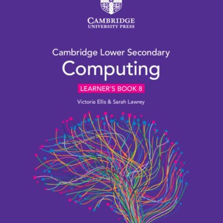 CAMBRIDGE LOWER SECONDARY COMPUTING LEARNER'S BOOK 8 WITH DIGITAL ACCESS (1 YEAR) - 9781009309295