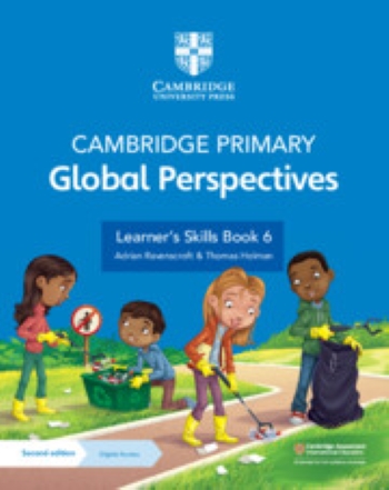 CAMBRIDGE PRIMARY GLOBAL PERSPECTIVES LEARNER'S SKILLS BOOK 6 WITH DIGITAL ACCESS 2ED (1 YEAR) (PRINT/ONLINE BUNDLE) - 9781009325738