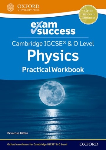 NEW CAMBRIDGE IGCSE AND O LEVEL PHYSICS: EXAM SUCCESS PRACTICAL WORKBOOK - 9781382006439