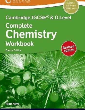 CAMBRIDGE IGCSE & O LEVEL COMPLETE CHEMISTRY: WORKBOOK (FOURTH EDITION) -REVISED EDITION - 9781382038409
