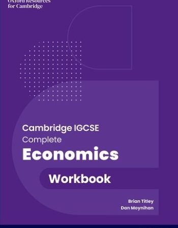 COMPLETE ECONOMICS FOR CAMBRIDGE IGCSE & O LEVEL: WORKBOOK (3E) - 9781382071598