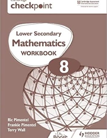 CAMBRIDGE CHECKPOINT LOWER SECONDARY MATHEMATICS WORKBOOK 8: 2ED - 9781398301283