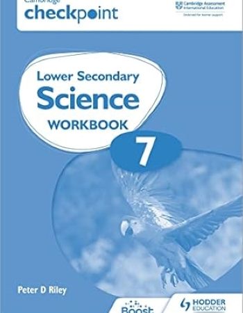 CAMBRIDGE CHECKPOINT LOWER SECONDARY SCIENCE WORKBOOK 7: 2ED - 9781398301399
