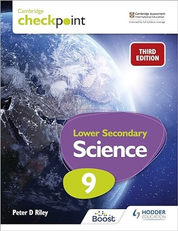 CAMBRIDGE CHECKPOINT LOWER SECONDARY SCIENCE STUDENT’S BOOK 9: 3ED - 9781398302181