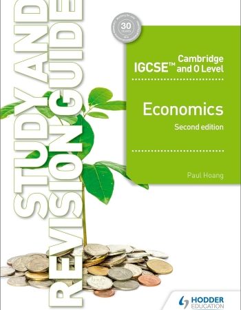 CAMBRIDGE IGCSE AND O LEVEL ECONOMICS STUDY AND REVISE - 9781510421295