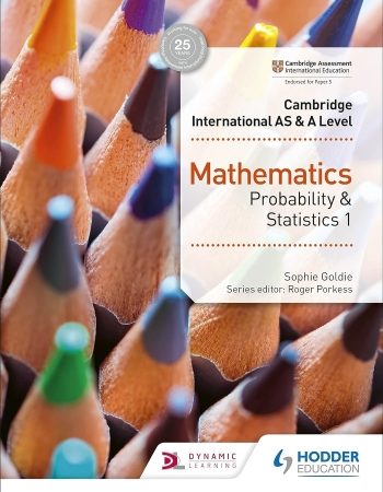 CAMBRIDGE INTERNATIONAL AS AND A LEVEL MATHEMATICS PROBABILITY AND STATISTICS 1 - 9781510421752