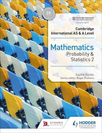 CAMBRIDGE INTERNATIONAL AS AND A LEVEL MATHEMATICS PROBABILITY AND STATISTICS 2 - 9781510421776