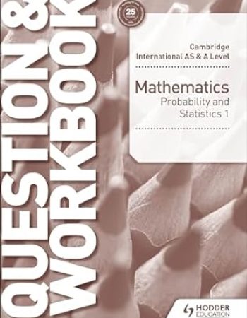 CAMBRIDGE INT AS AND A LEVEL MATHEMATICS PROBABILITY AND STATS 1 WORKBOOK - 9781510421875