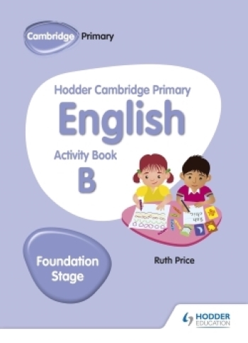 HODDER CAMBRIDGE PRIMARY ENGLISH ACTIVITY BOOK B FOUNDATION STAGE - 9781510457256