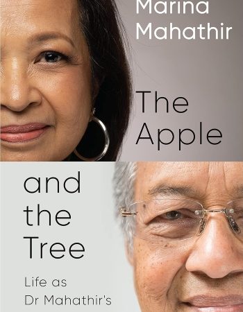 THE APPLE AND THE TREE LIFE AS DR. MAHATHIR'S DAUGHTER - 9789815017175
